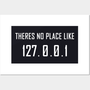 Theres No Place Like 127.0.0.1 Posters and Art